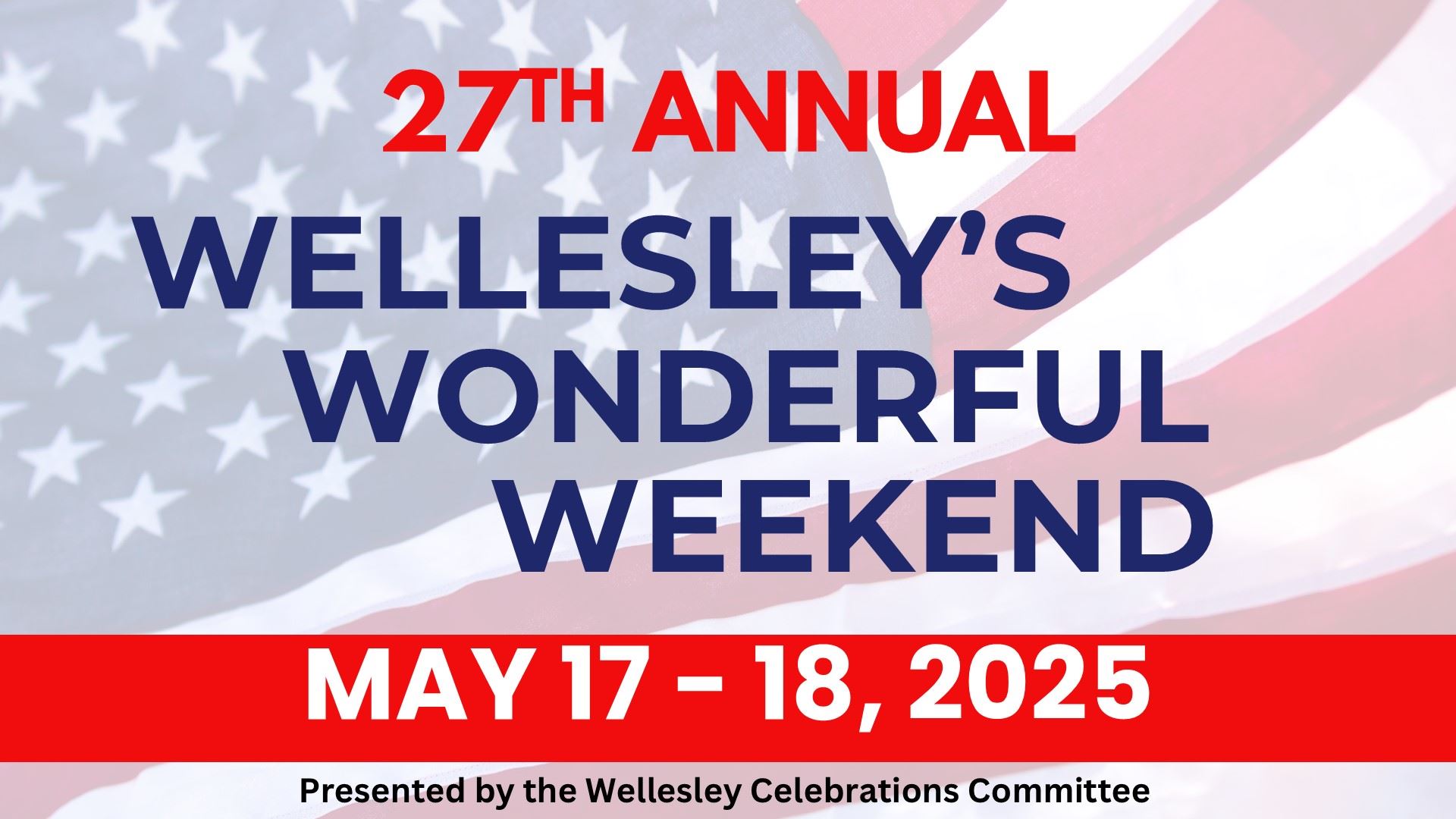 27 ANNUAL Wellesleys Wonderful Weekend